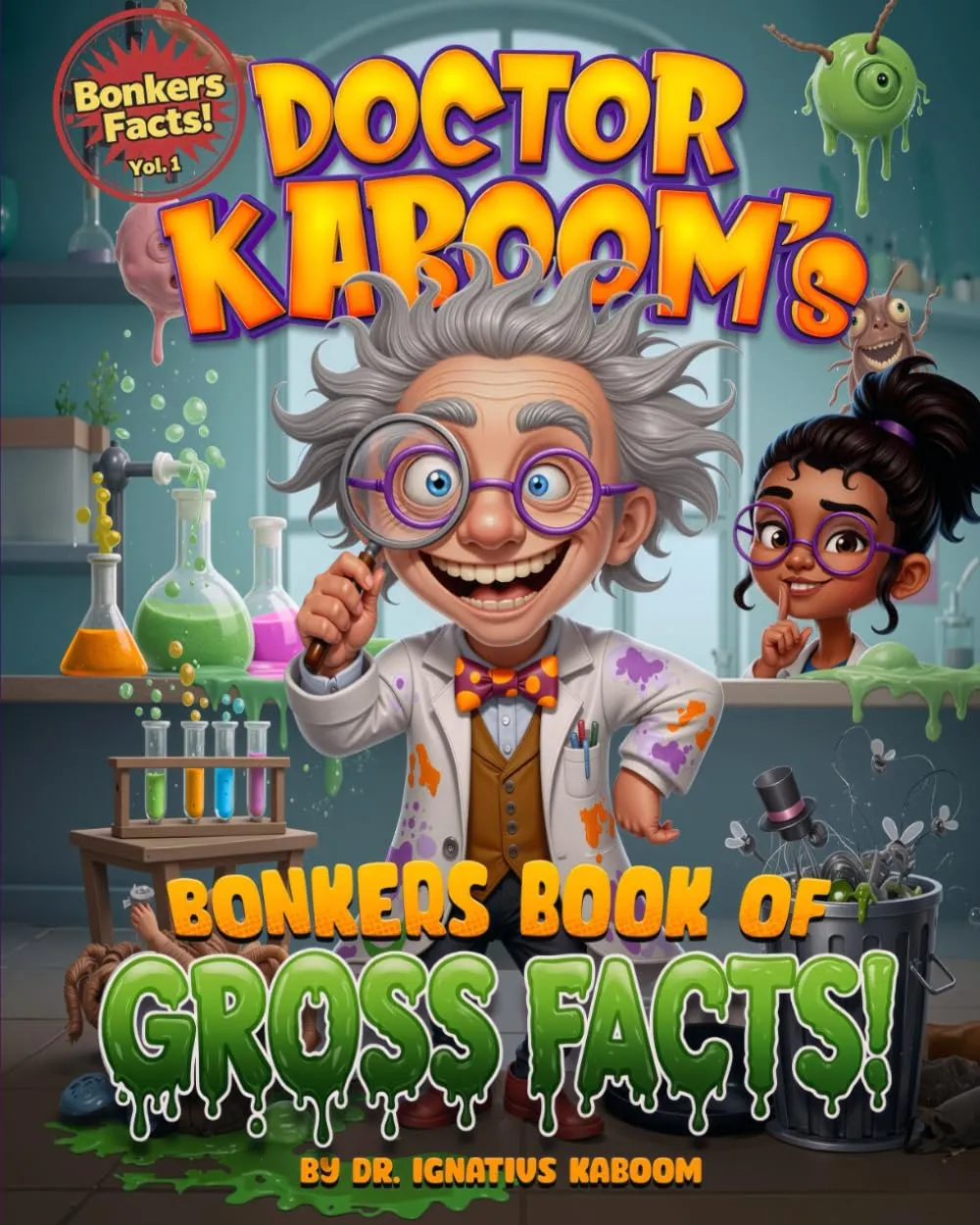 Doctor Kaboom's Bonkers Book of Gross Facts! Book Cover